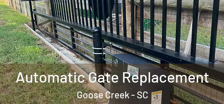  Automatic Gate Replacement Goose Creek - SC