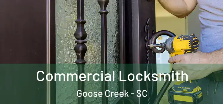 Commercial Locksmith Goose Creek - SC