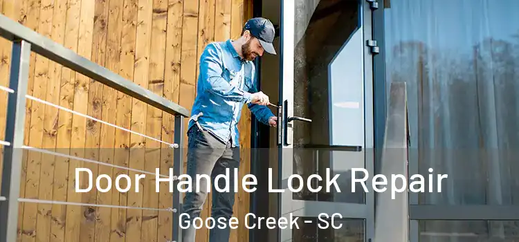 Door Handle Lock Repair Goose Creek - SC