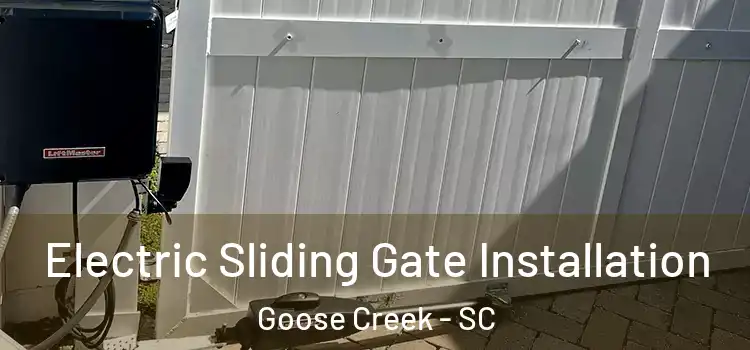 Electric Sliding Gate Installation Goose Creek - SC