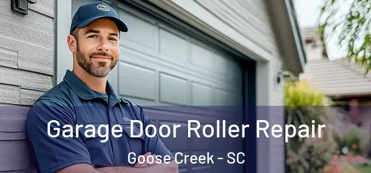 Garage Door Roller Repair Goose Creek - SC