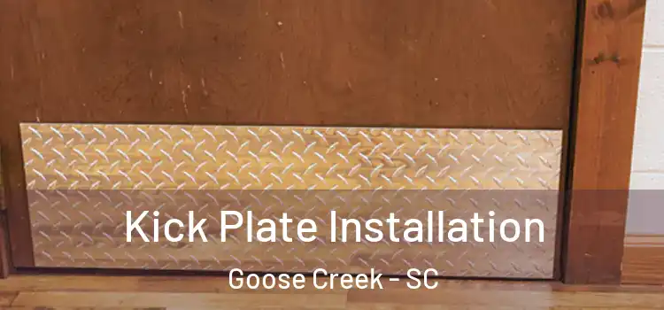 Kick Plate Installation Goose Creek - SC