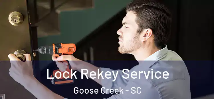 Lock Rekey Service Goose Creek - SC