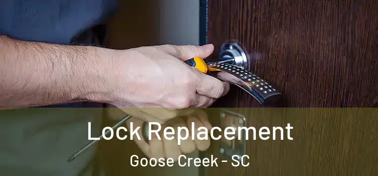 Lock Replacement Goose Creek - SC