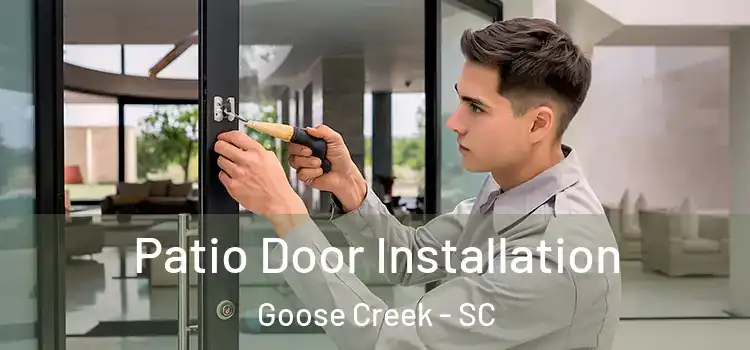Patio Door Installation Goose Creek - SC