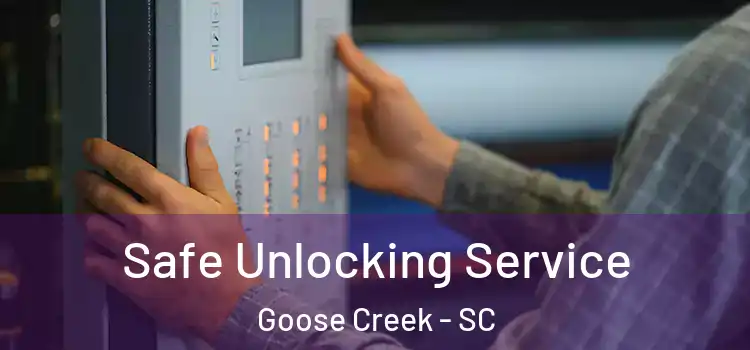 Safe Unlocking Service Goose Creek - SC